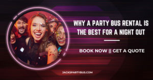 why-a-Party-Bus-Rental-is-the-best-for-a-Night-Out-jackspartybus